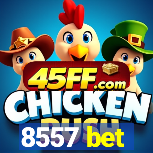 8557 bet